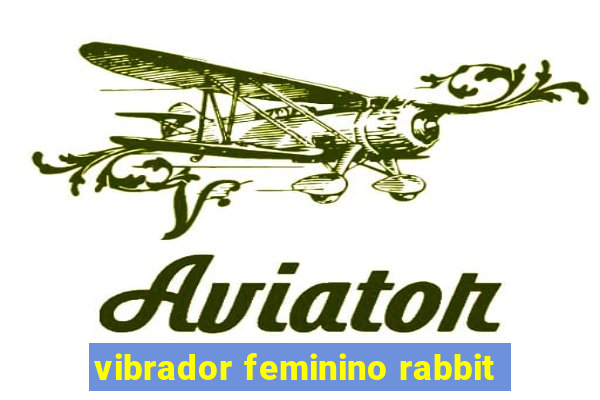 vibrador feminino rabbit